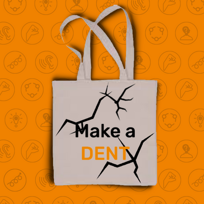 Make a Dent Tote Bag