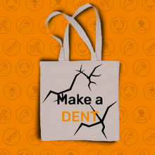 Load image into Gallery viewer, Make a Dent Tote Bag
